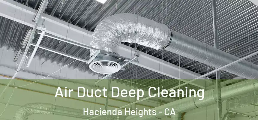 Air Duct Deep Cleaning Hacienda Heights - CA