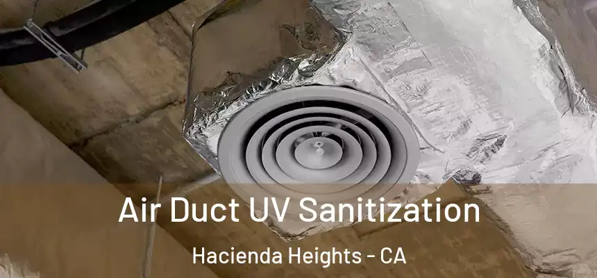  Air Duct UV Sanitization Hacienda Heights - CA