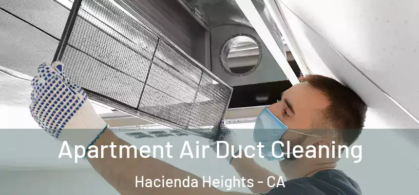  Apartment Air Duct Cleaning Hacienda Heights - CA
