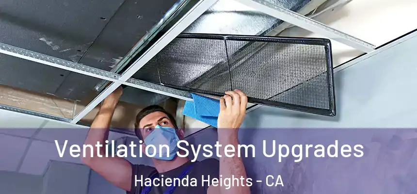 Ventilation System Upgrades Hacienda Heights - CA